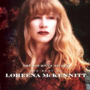 Loreena McKennitt - The Journey So Far. The Best Of Loreena McKennitt