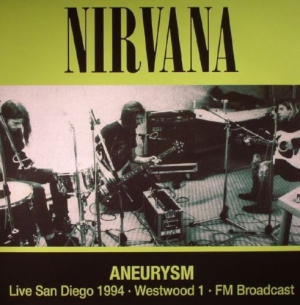 Nirvana  Aneurysm - Live San Diego 1994  Westwood 1  FM Broadcast (LP)