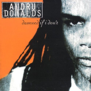 Andru Donalds - Damned If I Don't