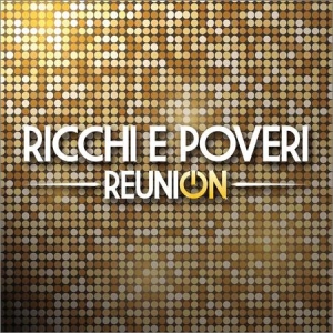 Ricchi E Poveri - Reunion (2CD)