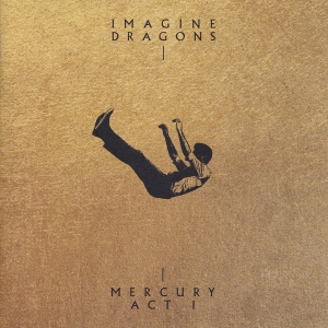 Imagine Dragons - Mercury (Act 1)
