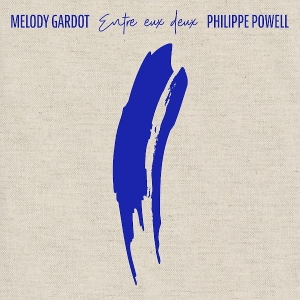 Melody Gardot & Philippe Powell - Entre eux deux