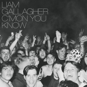 Liam Gallagher - C'mon You Know